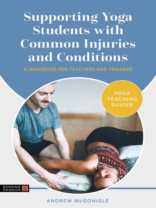Title details for Supporting Yoga Students with Common Injuries and Conditions by Andrew McGonigle - Wait list